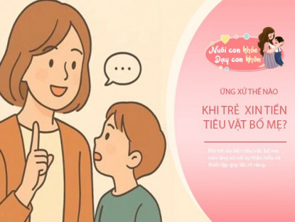 Gia đình - &quot;Mẹ ơi, cho con thêm 100.000&quot;: Cách bố mẹ trả lời khi trẻ xin tiền tiêu vặt quyết định tương lai con