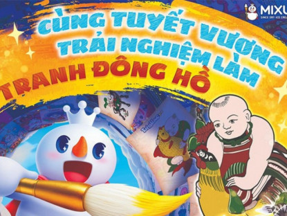 Thông tin doanh nghiệp - MIXUE khởi động cuộc thi vẽ Tuyết Vương lần thứ 3 và chuỗi hoạt động trải nghiệm làm tranh đông hồ