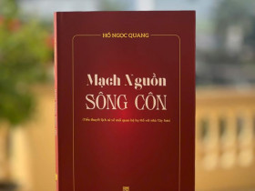 “Mạch nguồn sông Côn” - Thành công mới của nhà văn Hồ Ngọc Quang khi đến với thể loại tiểu thuyết lịch sử