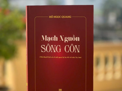 Văn thơ - “Mạch nguồn sông Côn” - Thành công mới của nhà văn Hồ Ngọc Quang khi đến với thể loại tiểu thuyết lịch sử