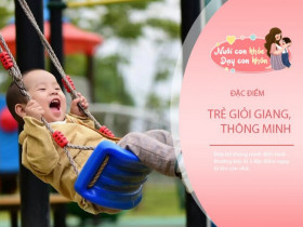 3 đặc điểm nhận biết em bé thông minh mà người lớn dễ nhầm lẫn