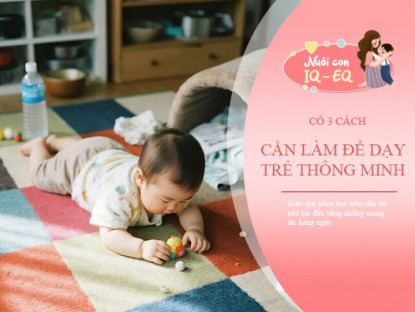 Gia đình - 3 điều nhỏ cần làm ngay để nuôi dạy con thông minh tại nhà