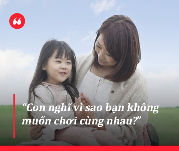 &#34;Mẹ ơi, bạn không muốn chơi với con&#34;, 3 câu trả lời EQ cao giúp con luôn được yêu thích - 5