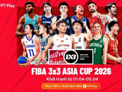 Thông tin doanh nghiệp - Giải bóng rổ FIBA 3x3 Asia Cup 2026 phát sóng trên FPT Play