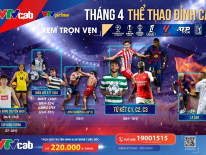 Thông tin doanh nghiệp - Tháng 4 rực lửa trên VTVcab: Champions League bùng nổ, thể thao đỉnh cao phủ sóng đa nền tảng