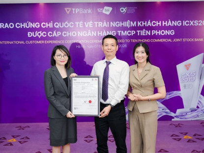 Thông tin doanh nghiệp - TPBank trở thành ngân hàng đầu tiên tại Việt Nam chinh phục được chứng chỉ Trải nghiệm khách hàng quốc tế ICXS2019