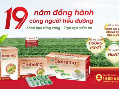 Thông tin doanh nghiệp - Diabetna 19 năm đồng hành cùng người tiểu đường: Khoa học vững vàng - Trọn vẹn niềm tin
