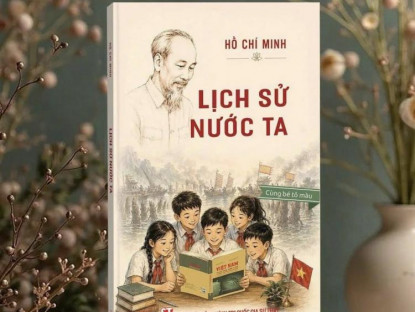 Tác phẩm mới - Cuốn sách “Lịch sử nước ta”: Nuôi dưỡng tình yêu và lòng tự hào về lịch sử dân tộc