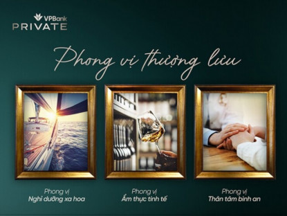 Thông tin doanh nghiệp - Phong vị thượng lưu: Nghệ thuật sống thịnh vượng của giới tinh hoa