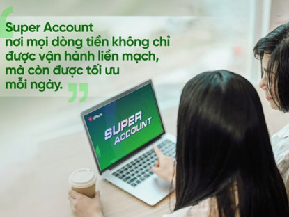 Thông tin doanh nghiệp - VPBank Super Account: "Siêu tài khoản" đa năng cho mọi nhu cầu tài chính