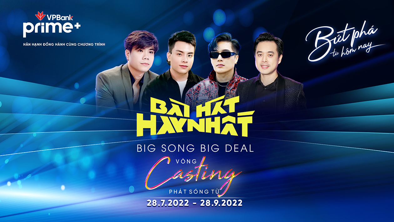 Chương trình “Bài hát hay nhất” trở lại trong phiên bản “Big Song Big Deal” cùng sự đồng hành của VPBank Prime - 1
