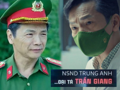  - NSND Trung Anh tiết lộ bất ngờ về vai Đại tá "trọng án kit test" trên màn ảnh