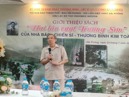 Giới thiệu ra mắt cuốn sách “Hai lần vượt Trường Sơn” của nhà báo – chiến sỹ - thương binh Kim Toàn