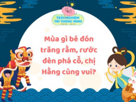 10 câu đố vui về Tết Trung Thu cực thú vị dành cho trẻ