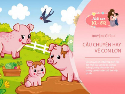 Gia đình - Truyện cổ tích: Sự tích con Lợn (Heo)