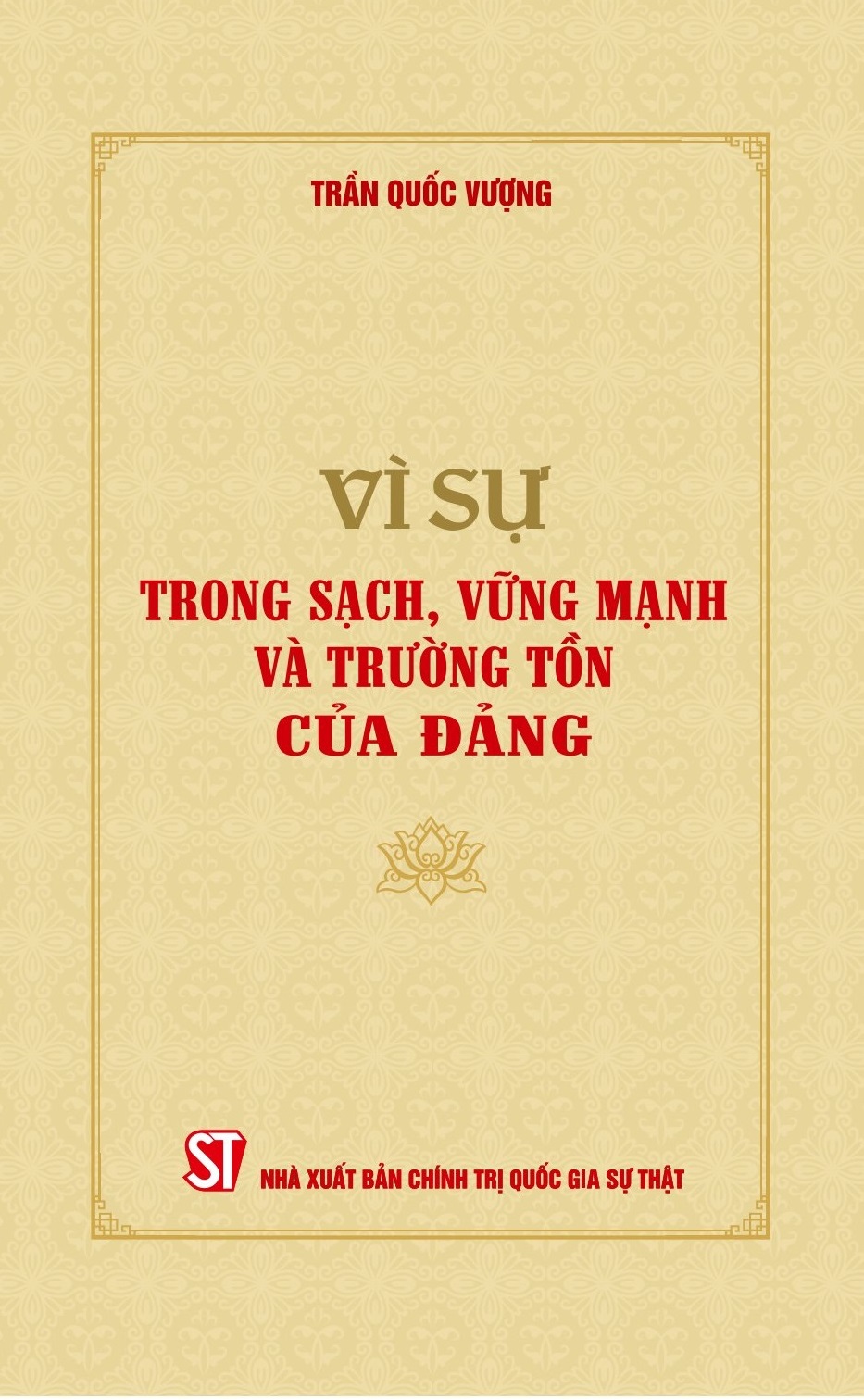 Đôi điều cảm nhận qua đọc cuốn sách “Vì sự trong sạch, vững mạnh và trường tồn” - 2