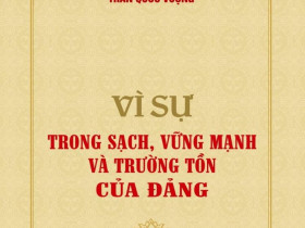 Đôi điều cảm nhận qua đọc cuốn sách “Vì sự trong sạch, vững mạnh và trường tồn”