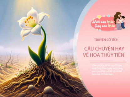 Gia đình - Truyện cổ tích: Truyền thuyết hoa Thủy Tiên