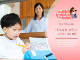 Thói quen tốt cần vun đắp từ nhỏ, bố mẹ thông thái sẽ rèn giũa sớm 2 điều để con tỏa sáng