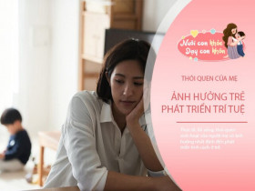 3 thói quen hàng ngày của mẹ "âm thầm" làm con kém thông minh