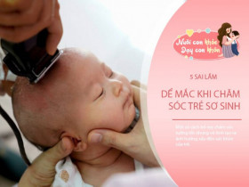 5 điều trẻ sơ sinh sợ nhất, nhưng mẹ vẫn đang làm hàng ngày