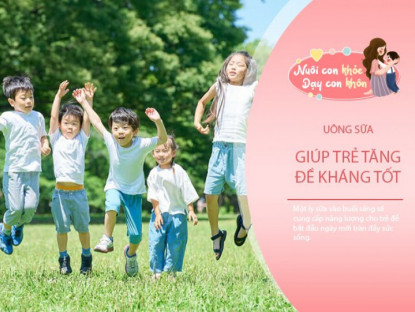 Gia đình - Hè là mùa của chơi mà học, xây miễn dịch từ ly sữa đầu ngày, mẹ yên tâm con đủ sức khỏe trải nghiệm mùa hè trọn vẹn