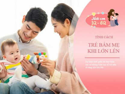 Gia đình - Trẻ bám mẹ và không bám mẹ sẽ thay đổi tính cách khi lớn lên, bố mẹ nhận diện từ 3 điều này