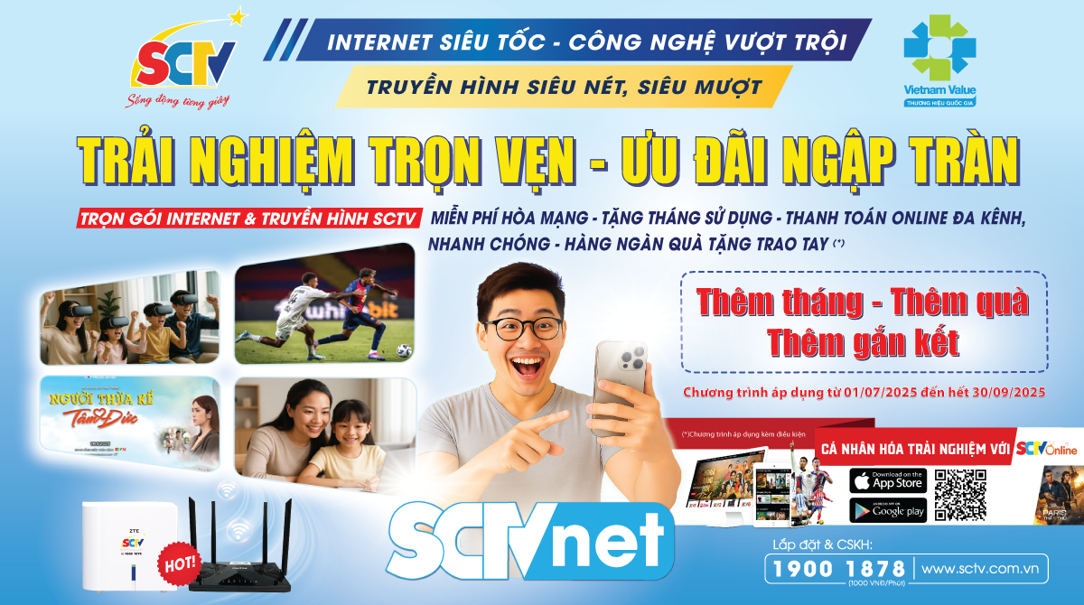 Trải nghiệm kho giải trí vô hạn - tháng 7 bùng nổ ưu đãi lắp đặt truyền hình, internet từ SCTV - 3