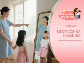 Người mẹ tốt sớm biết dạy con gái 4 điều, trẻ ngày càng tài giỏi, biết tự mình phấn đấu vươn lên