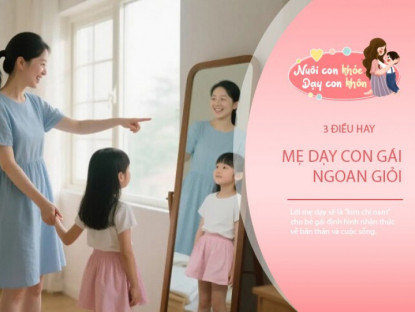 Gia đình - Người mẹ tốt sớm biết dạy con gái 4 điều, trẻ ngày càng tài giỏi, biết tự mình phấn đấu vươn lên
