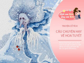 Truyện cổ tích: Sự tích Hoa Tuyết