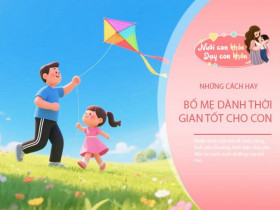 3 mẹo để bố mẹ bận rộn có thời gian chơi cùng con mà không tốn nhiều tiền