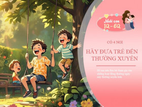 Trẻ đến 4 nơi này thường xuyên, IQ và EQ tự nhiên tăng cao hơn so với trẻ chỉ ở trong nhà