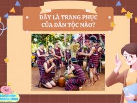 Đố vui trang phục các dân tộc Việt Nam, bé làm đúng được bao nhiêu câu trong 1 phút?