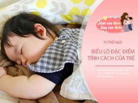 Thấy rõ tính cách của trẻ qua tư thế ngủ, nếu em bé thích ngủ kiểu thứ 3, bố mẹ nên vui thầm