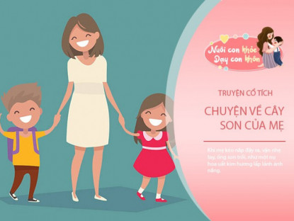 Gia đình - Truyện cổ tích: Cây son của mẹ
