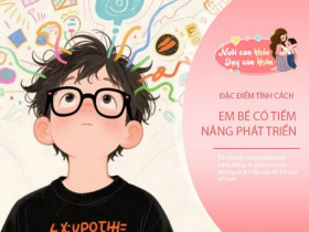 Em bé có tài năng thiên bẩm sẽ bộc lộ 3 đặc điểm khác biệt, tương lai tỏa sáng