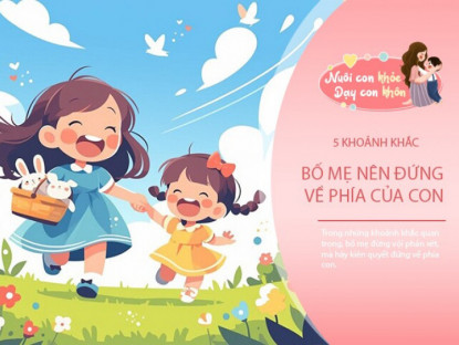Gia đình - 5 khoảnh khắc này hãy đứng về phía con, đứa trẻ được ủng hộ 99% tương lai giàu có, thành công