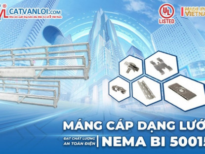 Thông tin doanh nghiệp - Máng cáp lưới Cát Vạn Lợi đạt chứng nhận UL Listed – Tiêu chuẩn NEMA BI 50015