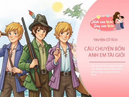 Gia đình - Truyện cổ tích: Bốn anh em tài giỏi