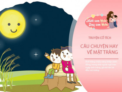 Gia đình - Truyện cổ tích: Sự tích Mặt Trăng