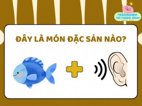 Đuổi hình bắt chữ: Đây là 10 món ăn đặc sản nào ở Việt Nam, bạn có thể đoán được trong 1 phút?