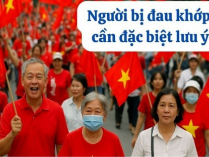 Thông tin doanh nghiệp - Người bị viêm khớp, thoái hóa khớp cần lưu ý gì khi đi xem lễ diễu binh, diễu hành 2/9?