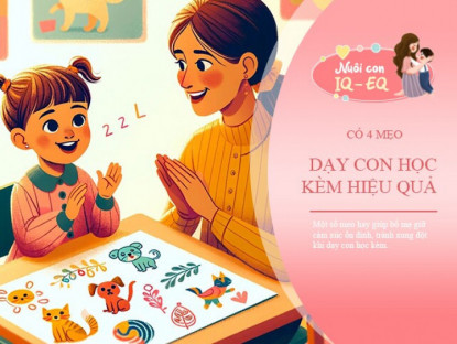 Gia đình - Nắm vững 4 mẹo bố mẹ chẳng còn dễ bị &quot;nổi nóng&quot; khi dạy kèm con học