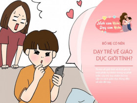 Trẻ hỏi "Quan hệ tình dục là gì?" Bố mẹ thông thái sẽ trả lời thế này cho đúng