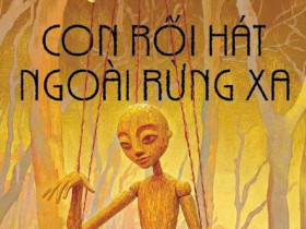 Những con sâu ngủ trong ký ức (đọc “Con rối hát ngoài rừng xa” của Khải Đơn)
