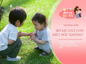 Trong 3 lần này biết nói "không" là đang cứu cả tương lai của trẻ