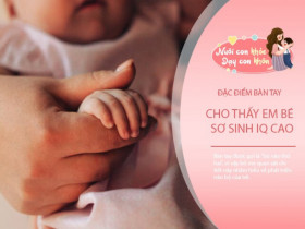 3 chi tiết từ bàn tay tiết lộ bí mật phát triển não bộ, chỉ số IQ của em bé sơ sinh