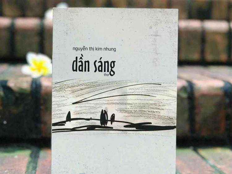 Thi sĩ tồn tại để làm gì? (Về tập thơ Dần sáng, Nguyễn Thị Kim Nhung, Nxb Hội Nhà văn, 2025)
