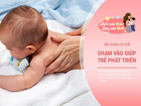 3 chỗ này được chạm vào nhiều hơn, bé lớn lên thông minh và khỏe mạnh